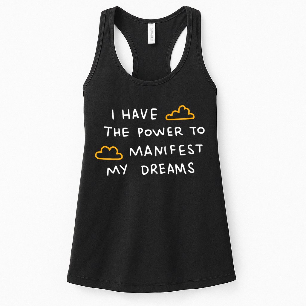 I Have The Power To Manifest My Dreams Womens Tank Top