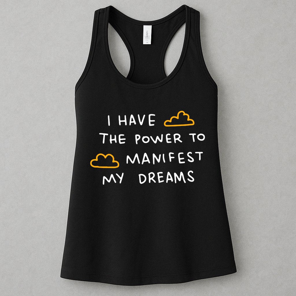 I Have The Power To Manifest My Dreams Womens Tank Top
