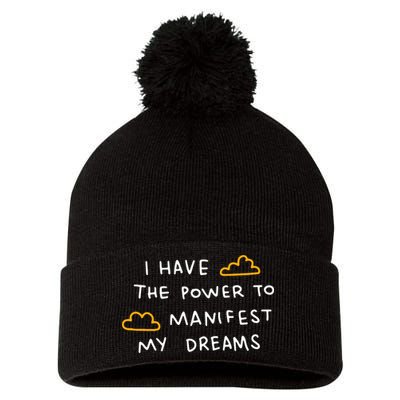 I Have The Power To Manifest My Dreams Pom Pom 12in Knit Beanie