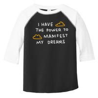 I Have The Power To Manifest My Dreams Toddler Fine Jersey T-Shirt