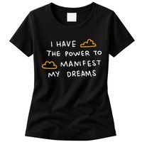I Have The Power To Manifest My Dreams Womens T-Shirt
