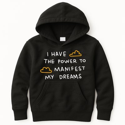 I Have The Power To Manifest My Dreams Kids Hoodie