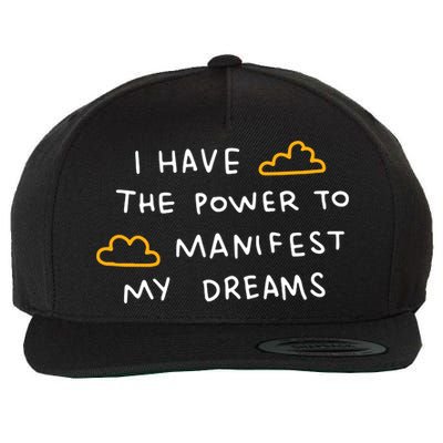 I Have The Power To Manifest My Dreams Wool Snapback Cap