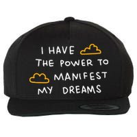 I Have The Power To Manifest My Dreams Wool Snapback Cap
