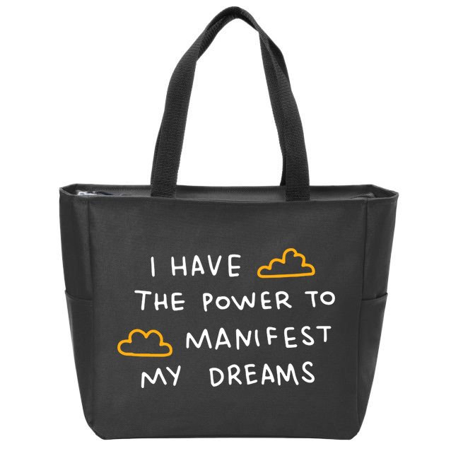 I Have The Power To Manifest My Dreams Zip Tote Bag