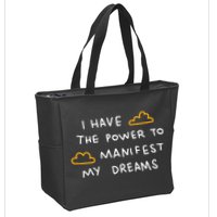 I Have The Power To Manifest My Dreams Zip Tote Bag