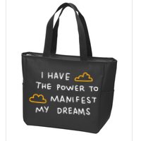 I Have The Power To Manifest My Dreams Zip Tote Bag
