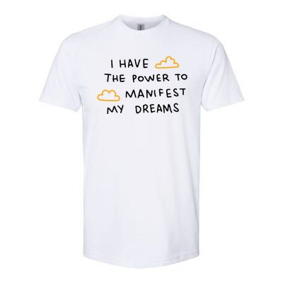 I Have The Power To Manifest My Dreams Softstyle® CVC T-Shirt