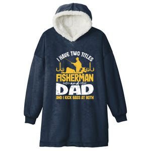 I Have Two Titles Fisherman And Father Father's Day Gift Hooded Wearable Blanket