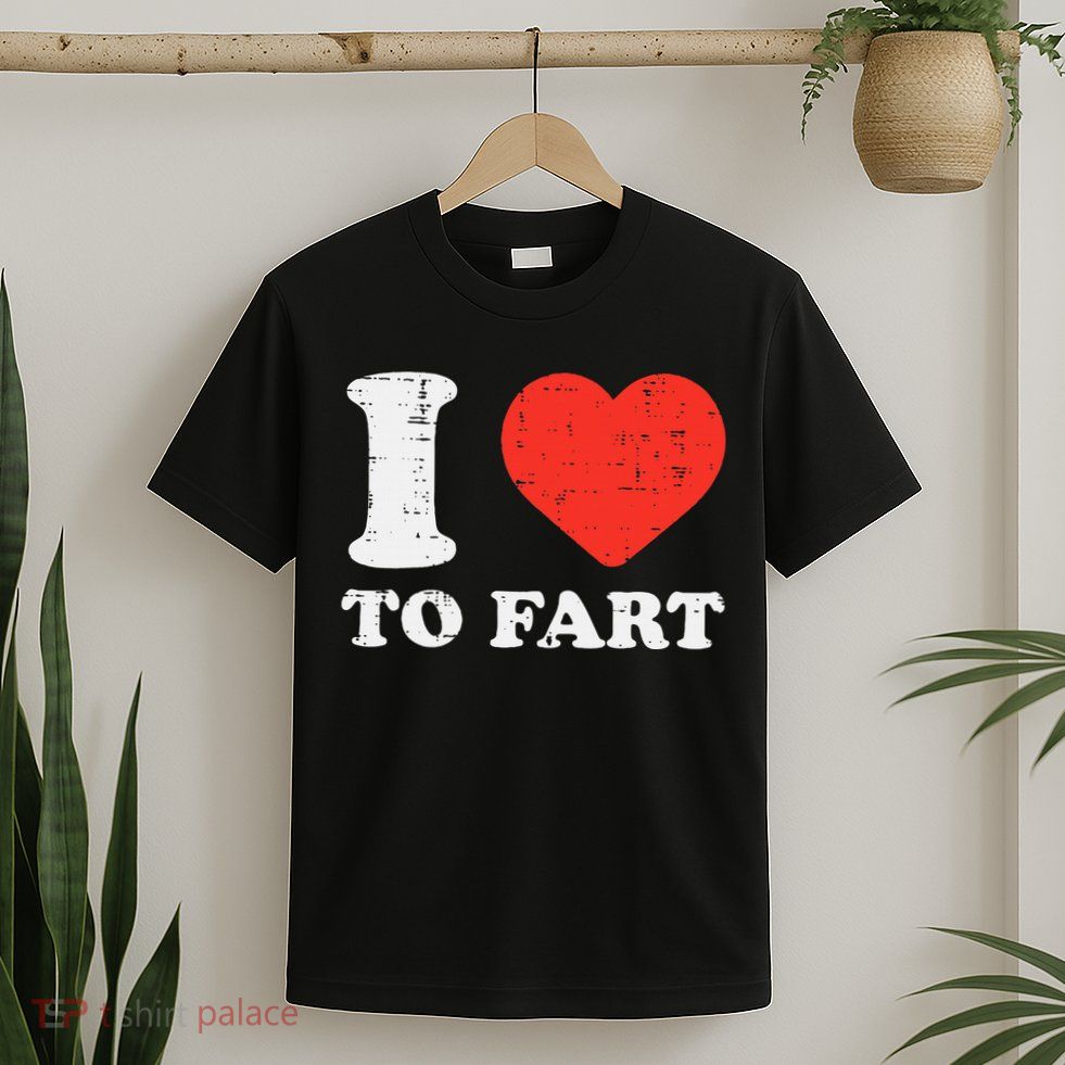 I Heart To Fart Funny Love Farting Joke T-Shirt