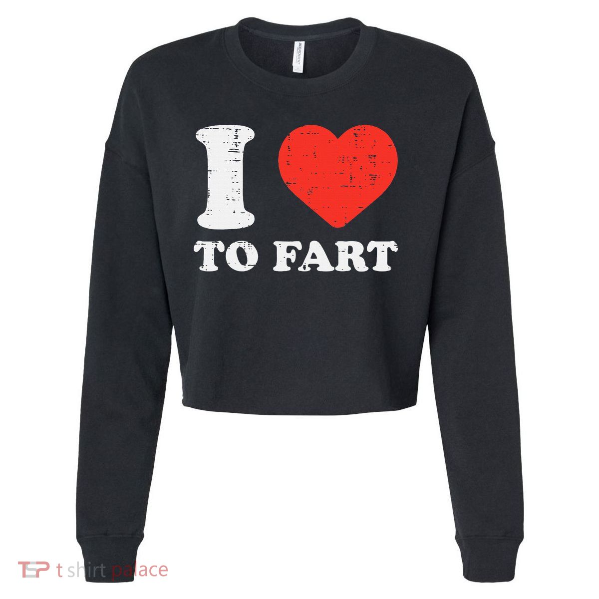 I Heart To Fart Funny Love Farting Joke Cropped Pullover Crew