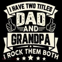 I Have Two Titles Dad And Grandpa Funny Grandpa Gift For Dad T-Shirt