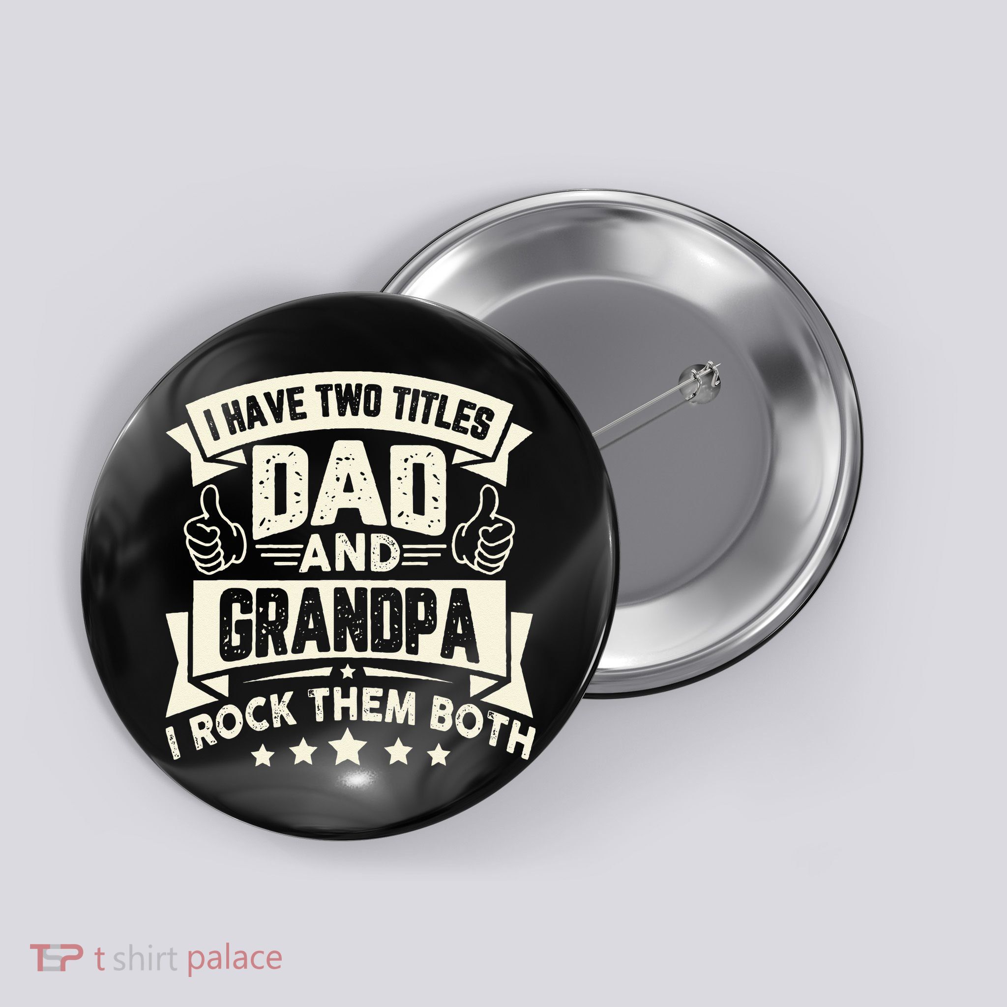 I Have Two Titles Dad And Grandpa Funny Grandpa Gift For Dad Button