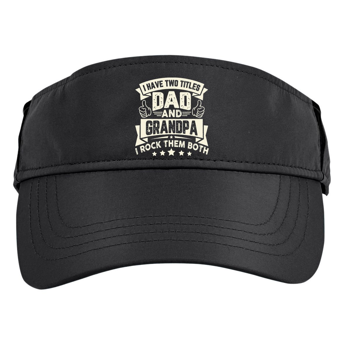 I Have Two Titles Dad And Grandpa Funny Grandpa Gift For Dad Adult Drive Performance Visor