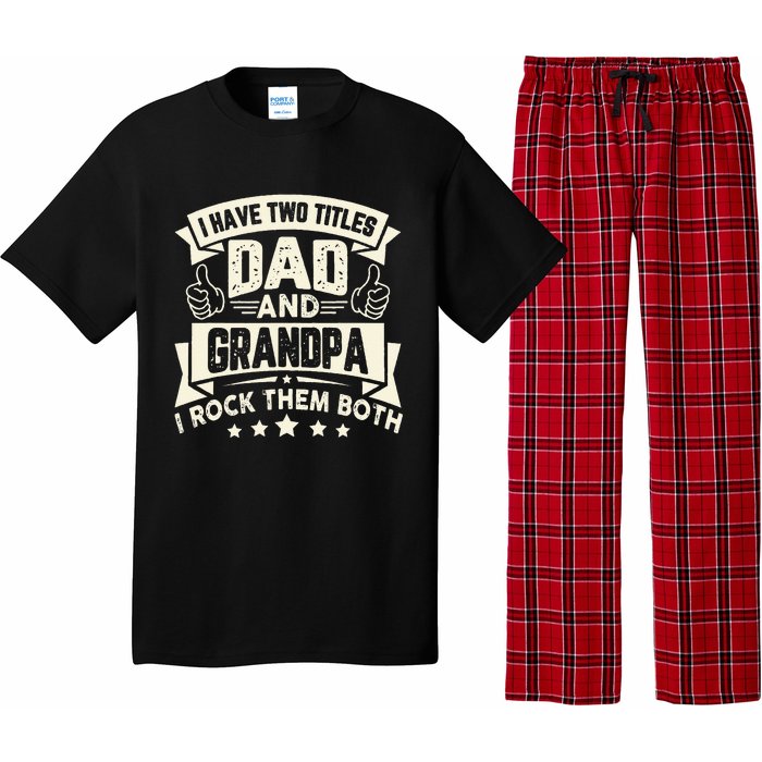 I Have Two Titles Dad And Grandpa Funny Grandpa Gift For Dad Pajama Set