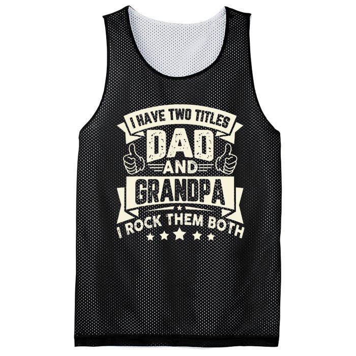 I Have Two Titles Dad And Grandpa Funny Grandpa Gift For Dad Mesh Reversible Basketball Jersey Tank