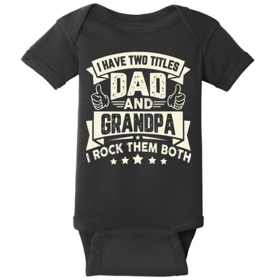I Have Two Titles Dad And Grandpa Funny Grandpa Gift For Dad Baby Bodysuit