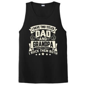 I Have Two Titles Dad And Grandpa Funny Grandpa Gift For Dad PosiCharge Competitor Tank