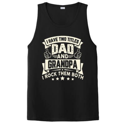 I Have Two Titles Dad And Grandpa Funny Grandpa Gift For Dad PosiCharge Competitor Tank