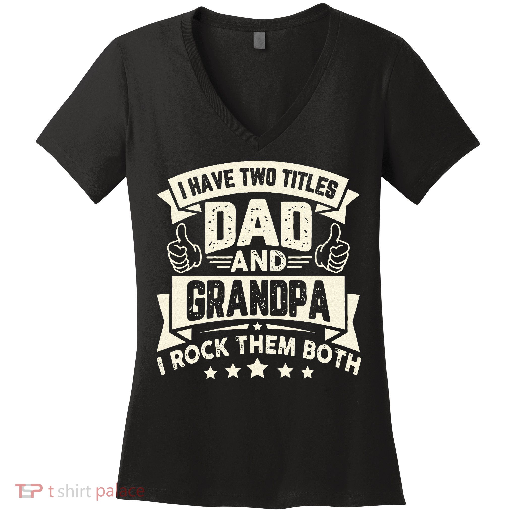 I Have Two Titles Dad And Grandpa Funny Grandpa Gift For Dad Women's V-Neck T-Shirt