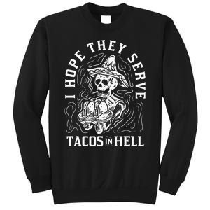 I Hope They Serve Tacos In Hell Halloween Taco Tuesday Gift Sweatshirt