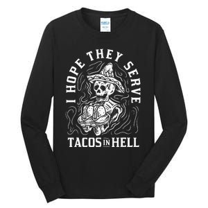 I Hope They Serve Tacos In Hell Halloween Taco Tuesday Gift Tall Long Sleeve T-Shirt