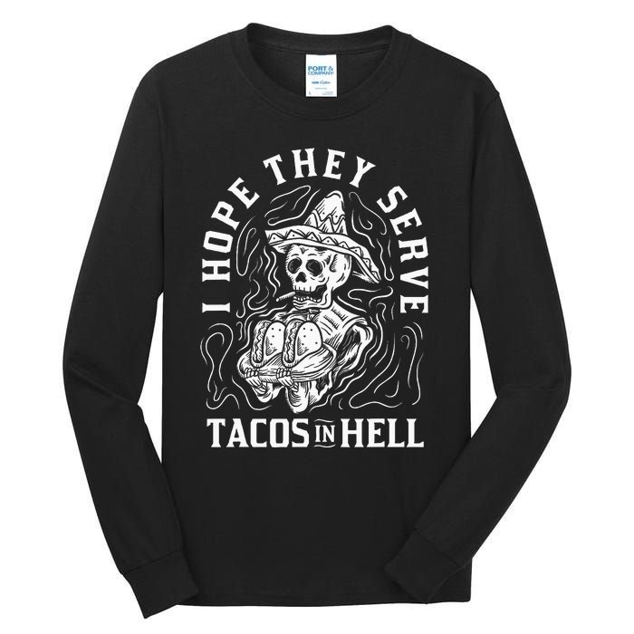 I Hope They Serve Tacos In Hell Halloween Taco Tuesday Gift Tall Long Sleeve T-Shirt