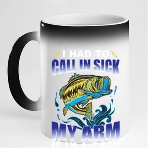 I Had To Call In Sick My Arm Is In A Cast Funny Fishing Gift 11oz Black Color Changing Mug