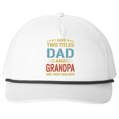 I Have Two Titles Dad And Grandpa Funny Fathers Day Grandpa Snapback Five-Panel Rope Hat