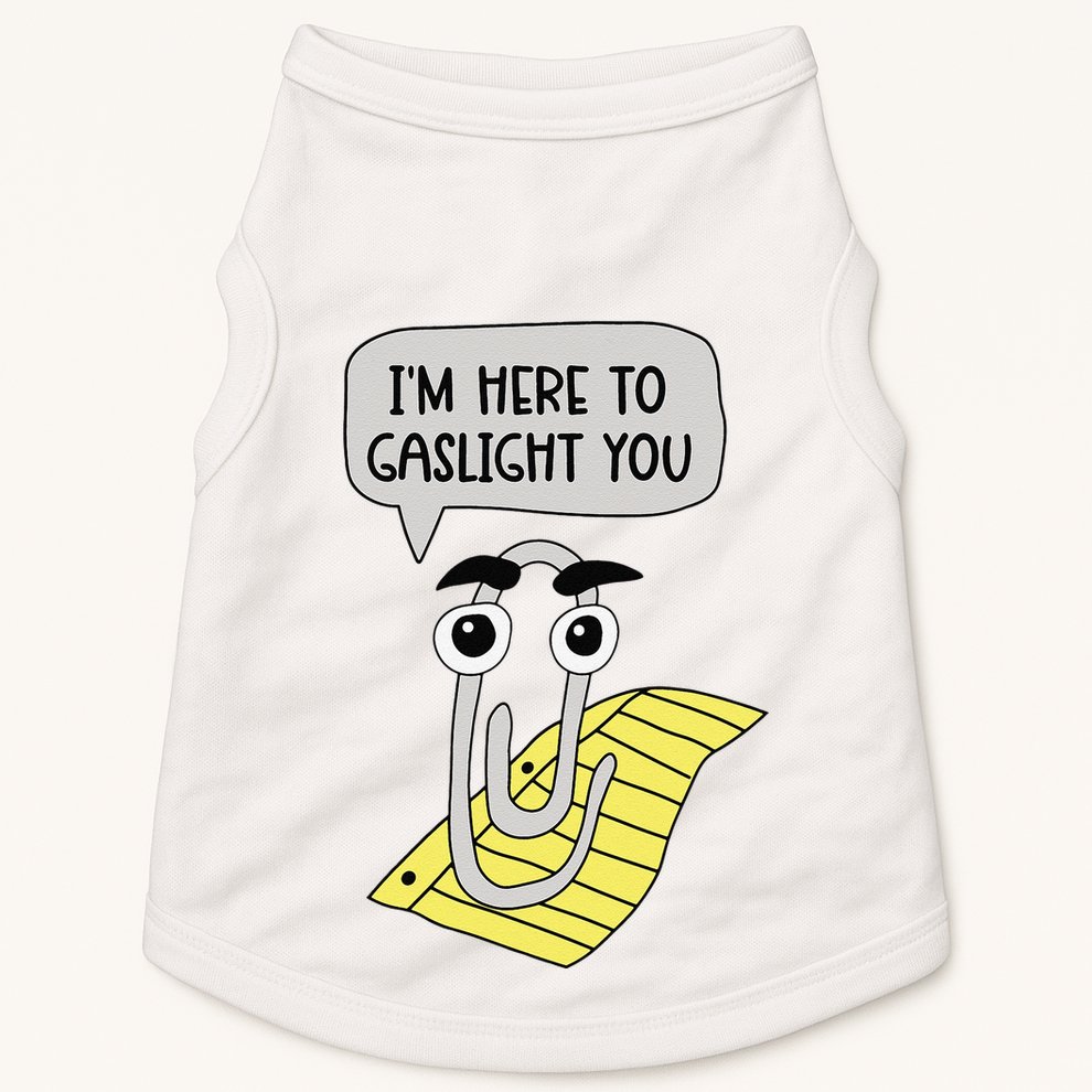 I'm here to gaslight you Funny  Doggie Tank