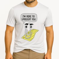 I'm here to gaslight you Funny  Cooling Performance Crew T-Shirt
