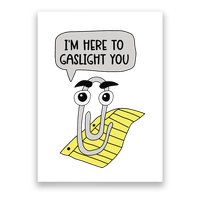 I'm here to gaslight you Funny  Poster