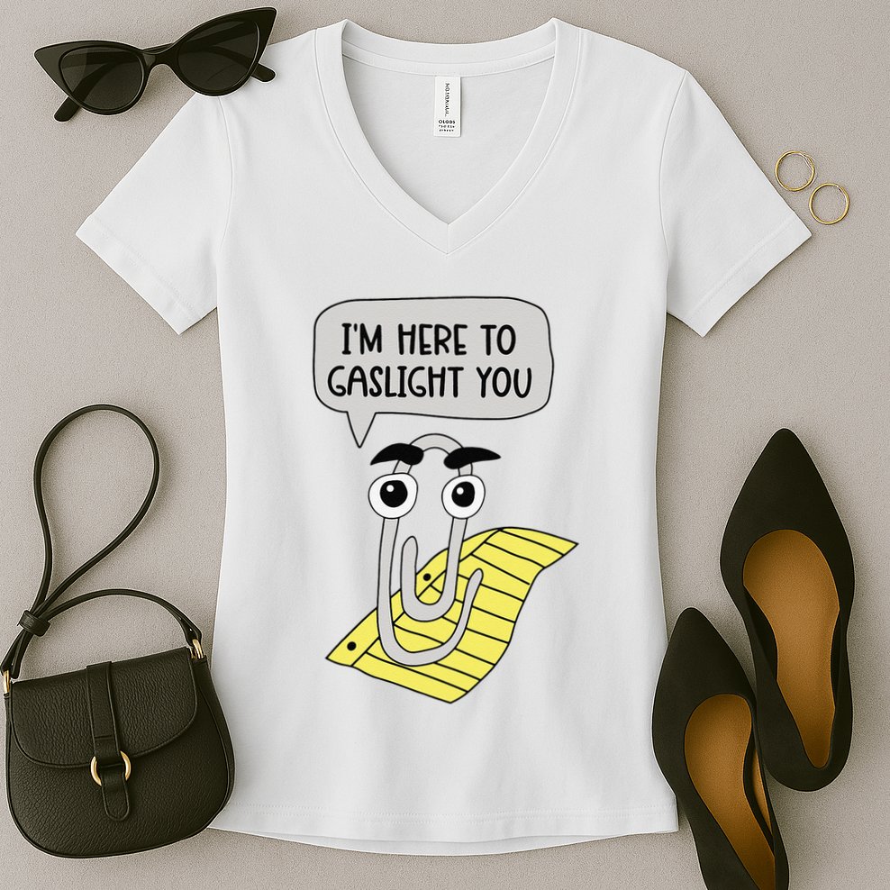 I'm here to gaslight you Funny  Women's V-Neck T-Shirt