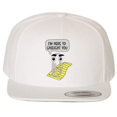 I'm here to gaslight you Funny  Wool Snapback Cap