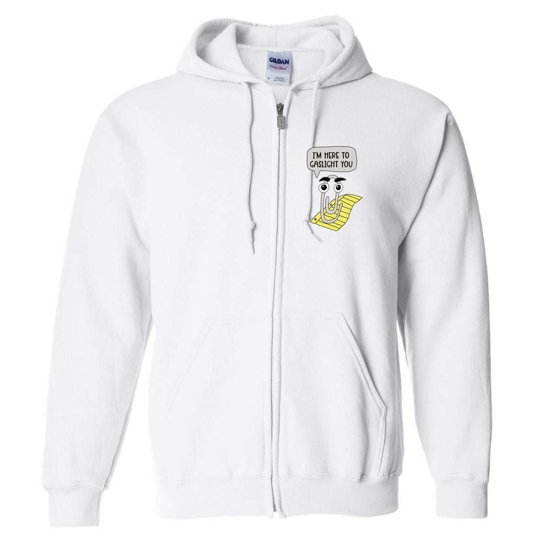 I'm here to gaslight you Funny  Full Zip Hoodie