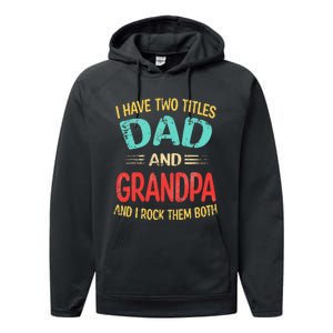 I Have Two Titles Dad And Grandpa Funny Father's Day Gift Performance Fleece Hoodie