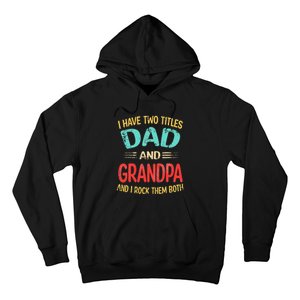 I Have Two Titles Dad And Grandpa Funny Father's Day Gift Hoodie