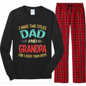 I Have Two Titles Dad And Grandpa Funny Father's Day Gift Long Sleeve Pajama Set