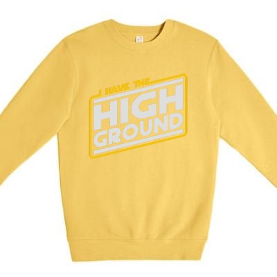 I Have The High Ground Premium Crewneck Sweatshirt