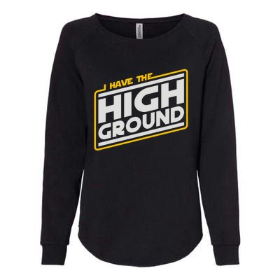 I Have The High Ground Womens California Wash Sweatshirt