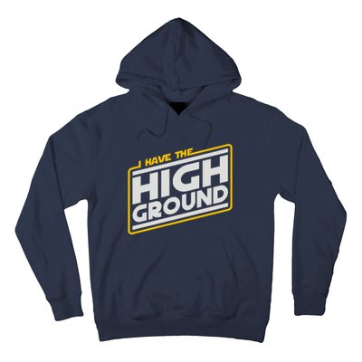 I Have The High Ground Hoodie