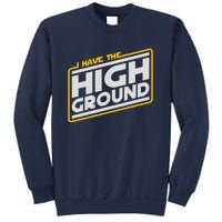 I Have The High Ground Sweatshirt