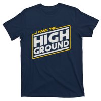 I Have The High Ground T-Shirt