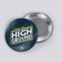 I Have The High Ground Button