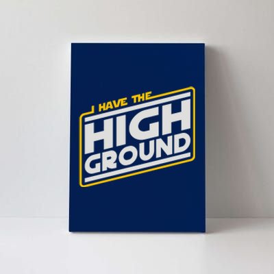 I Have The High Ground Canvas