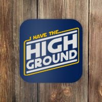 I Have The High Ground Coaster