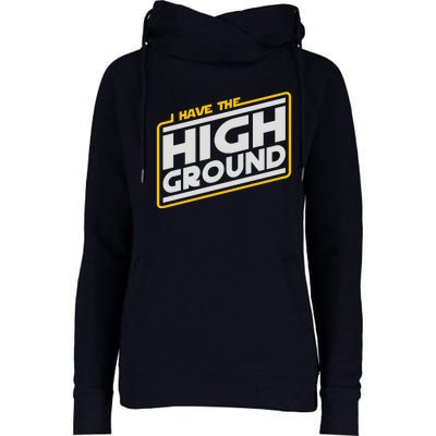 I Have The High Ground Womens Funnel Neck Pullover Hood