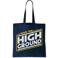 I Have The High Ground Tote Bag