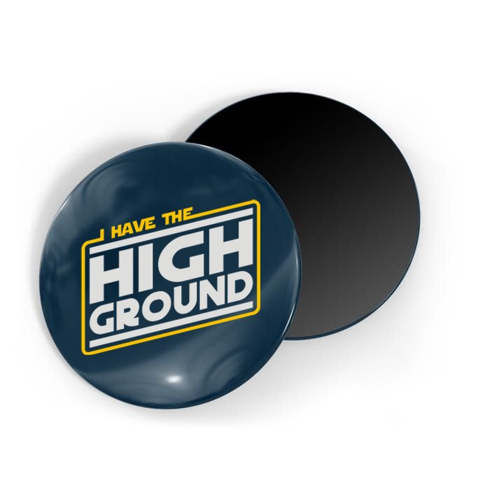 I Have The High Ground Magnet