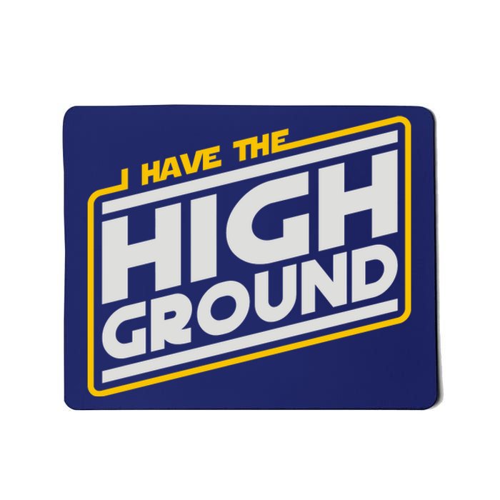 I Have The High Ground Mousepad